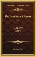 The Lauderdale Papers, Volume 1 1018899871 Book Cover