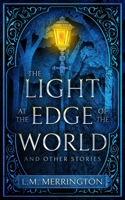 The Light at the Edge of the World and Other Stories 0648982513 Book Cover