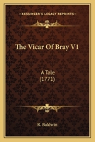 The Vicar Of Bray V1: A Tale 1165782693 Book Cover