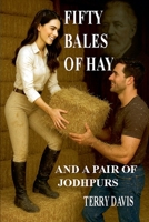 Fifty Bales of Hay and a Pair of Jodhpurs (Ashmore Grange) B0GHLW7B12 Book Cover