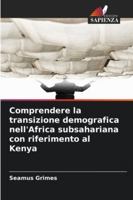 Comprendere la transizione demografica nell'Africa subsahariana con riferimento al Kenya (Italian Edition) 6208867630 Book Cover