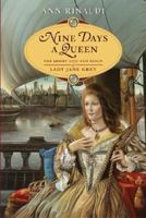 Nine Days a Queen: The Short Life and Reign of Lady Jane Grey 0060549254 Book Cover