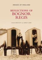 Reflections of Bognor Regis (Images of England) 0752442996 Book Cover