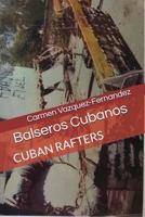 Balseros Cubanos: Cuban Rafters 1717894623 Book Cover