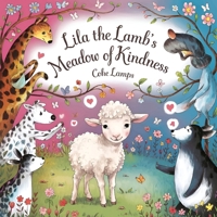 Lila the Lamb Meadow of Kindness (The Kindness Chronicles) B0DS6NM2CS Book Cover