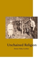 Unchained Religion 1517782716 Book Cover