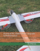 Practical RC Glider Plane Upgrade & Maintenance: focusing on EP differential thrust RC glider planes B0GVT5JZFX Book Cover