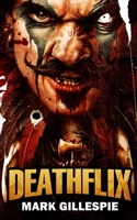 Deathflix: A Post-Apocalyptic Action Thriller (The Butch Nolan Series) B08JLXYGVS Book Cover