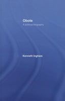 Obote: A Political Biography 0415867606 Book Cover