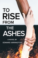 To Rise From the Ashes B0B7PZB3LW Book Cover