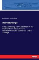 Heimatsklänge: Eine Sammlung von Gedichten in der Mundart der Deutschen in Nordböhmen und Schlesien. Dritte Auflage 3337320651 Book Cover