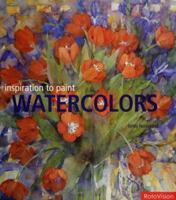 Watercolors: Inspiration to Paint 2880466598 Book Cover