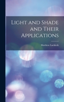 Light and Shade and Their Applications 1017935270 Book Cover