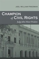 Champion of Civil Rights: Judge John Minor Wisdom 0807133841 Book Cover