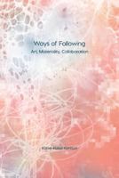 Ways of Following : Art, Materiality, Collaboration 1785420593 Book Cover