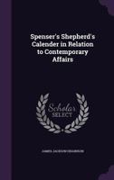 Spenser's Shepherd's calendar in relation to contemporary affairs 9353979730 Book Cover