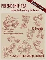 Friendship Tea Hand Embroidery Patterns 1503107639 Book Cover