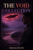 The Void Collection: A Science Fiction Anthology of Isolation and Survival B0GQ8DY2DY Book Cover