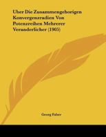 Uber Die Zusammengehorigen Konvergenzradien Von Potenzreihen Mehrerer Veranderlicher (1905) 1169581579 Book Cover