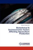 Biotechnical & Socioeconomic Factors Affecting Aquaculture Production 3844384057 Book Cover