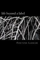 Life Beyond a Label 1500237663 Book Cover