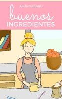Buenos ingredientes (Contemporáneas) 9878692957 Book Cover