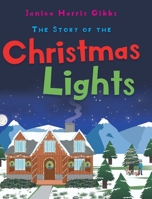 The Story of the Christmas Lights 1098054687 Book Cover