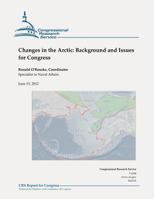 Changes in the Arctic: Background and Issues for Congress 1481821636 Book Cover