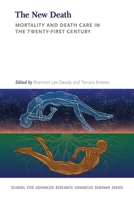 The New Death: Mortality and Death Care in the Twenty-First Century 0826363458 Book Cover