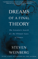 Dreams of a Final Theory: The Scientist's Search for the Ultimate Laws of Nature 0679419233 Book Cover