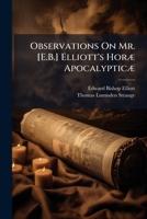 Observations On Mr. [E.B.] Elliott's HorÃ] ApocalypticÃ] 1023865998 Book Cover