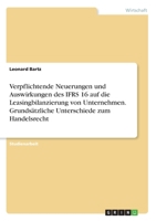 Verpflichtende Neuerungen und Auswirkungen des IFRS 16 auf die Leasingbilanzierung von Unternehmen. Grundsätzliche Unterschiede zum Handelsrecht (German Edition) 3346133583 Book Cover