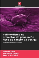 Polimorfismo no promotor do gene mif e risco de cancro da bexiga (Portuguese Edition) 6208520975 Book Cover