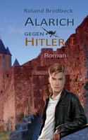 Alarich gegen Hitler: Teil 1 3748183259 Book Cover