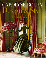 Carolyne Roehm: Design & Style: A Constant Thread 0847863441 Book Cover