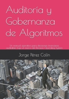 Auditoría y Gobernanza de Algoritmos: Un manual operativo para decisiones financieras auditables bajo el marco del Decision Operating System (Spanish Edition) B0H38V627B Book Cover