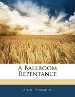 A ballroom repentance 1241206473 Book Cover