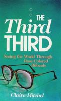 The Third Third: Seeing the World Through Rose-Colored Bifocals 0910155178 Book Cover