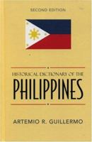 Historical Dictionary of the Philippines (Historical Dictionaries of Asia, Oceania, and the Middle East) 0810876434 Book Cover