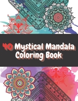 40 Mystical Mandala Coloring Book: Creative Haven Meditation, Lotus Seamless Patterns Black and White + Gift B08T43TSG8 Book Cover