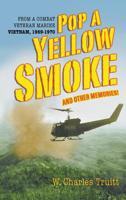 Pop a Yellow Smoke and Other Memories 1643987240 Book Cover