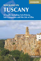 Walking in Tuscany: 43 walks including Val d'Orcia, San Gimignano and the Isle of Elba 1852847123 Book Cover