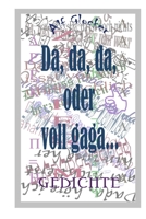 Da, da, da, oder voll gaga: Gedichte 1081831731 Book Cover