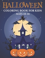 HALLOWEEN COLORING BOOK FOR KIDS AGES 10-16: Spooky Coloring Book for Kids | Filled with cute illustrations of witches, Pumpkins, vampires, monsters, and more! B08JB5WQD1 Book Cover