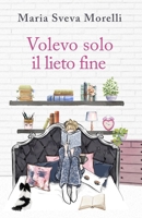 Volevo solo il lieto fine B08SFZCYGT Book Cover