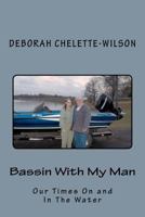 Bassin With My Man: Our Times On & In The Water 1456460943 Book Cover