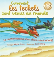 Comment les teckels sont venus au monde (Second Edition French/English Bilingual Hard Cover): Le conte fabuleux d'un chien court et long (Tall Tales # 1) 1947543067 Book Cover