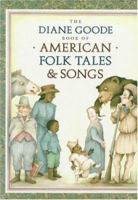 The Diane Goode Book of American Folk Tales and Songs (Picture Puffins) 0140559531 Book Cover