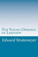 The Young Oarsmen of Lakeview 1516970993 Book Cover