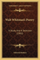Walt Whitman's poetry: A study & a selection 1163934429 Book Cover